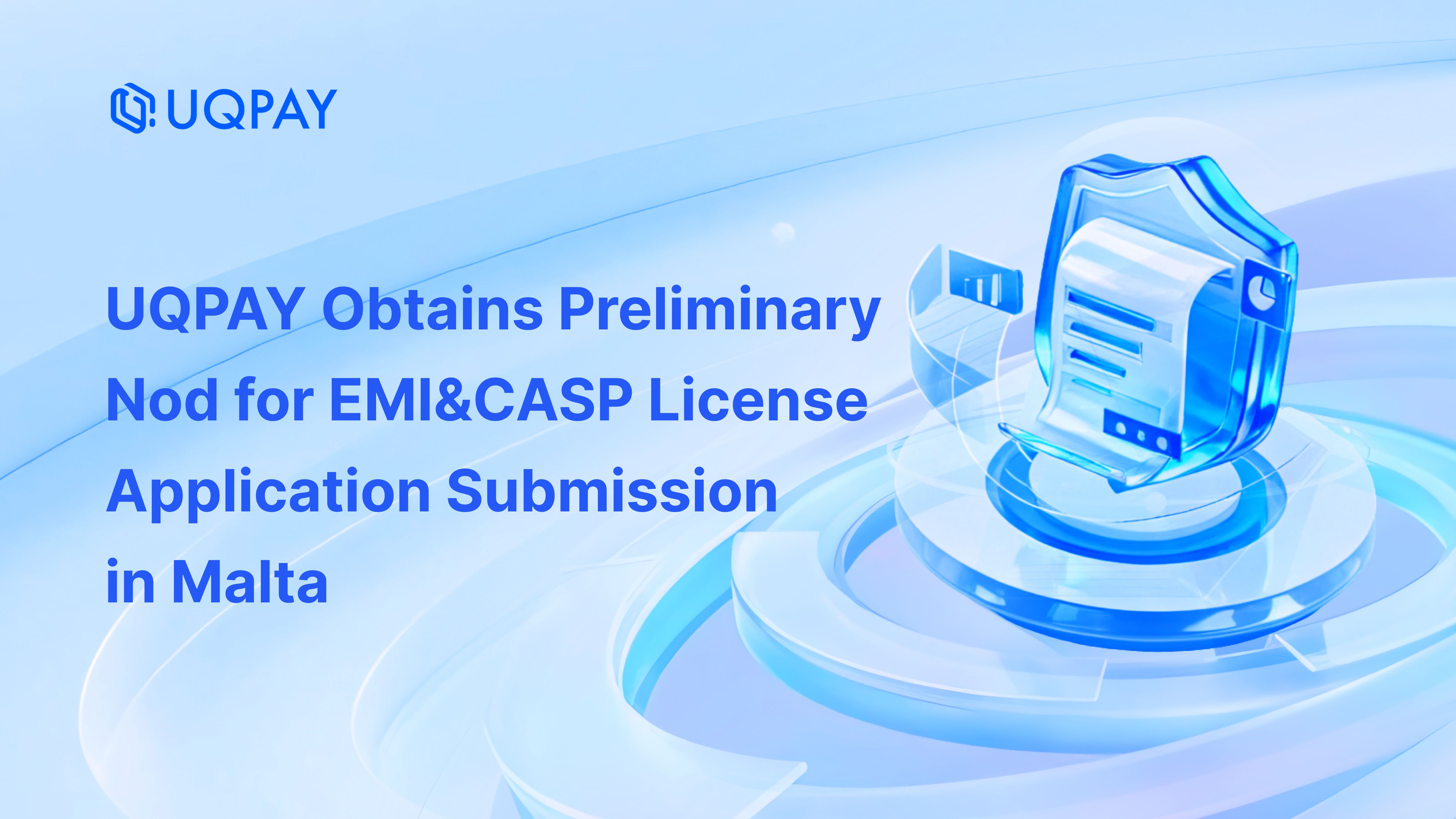UQPAY Obtains MFSA's Preliminary Nod for EMI&CASP License Application Submission